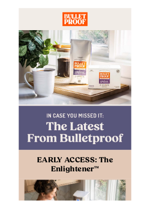 BULLETPROOF Inc - ICYMI: EARLY ACCESS: The Enlightener™