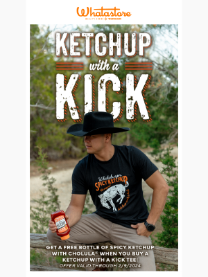Whataburger - Get a FREE bottle of our NEW Spicy Ketchup with Cholula® with the purchase of a Ketchup with a Kick Tee!