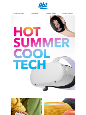 Abt Electronics - Summer's heating up. Save on cool tech.