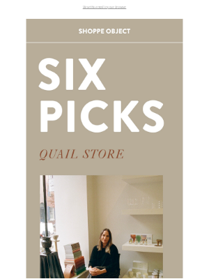 Shoppe Object - Six Picks: Ashley Olmstead of Quail Store