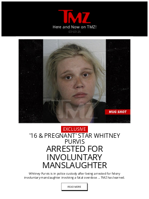 TMZ - '16 & Pregnant' Star Whitney Purvis Arrested for Involuntary Manslaughter