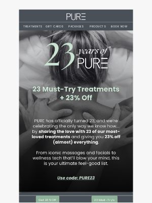 PURE Spa & Beauty - 🎉 We’re 23! Celebrate with 23% off Almost Everything