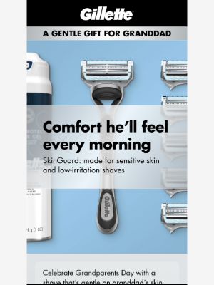 Gillette - Grandparents Day picks: smooth, gentle shaves