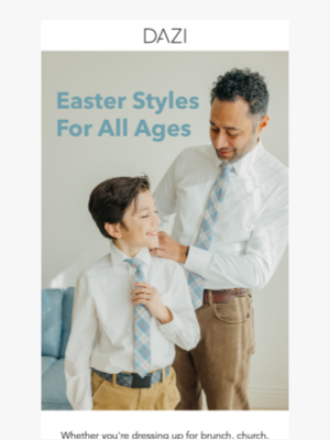 DAZI - Easter Styles for All Ages 👔