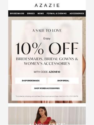 A Sale To Love... ❤️ 10% OFF Bridesmaid and Wedding Dresses!!