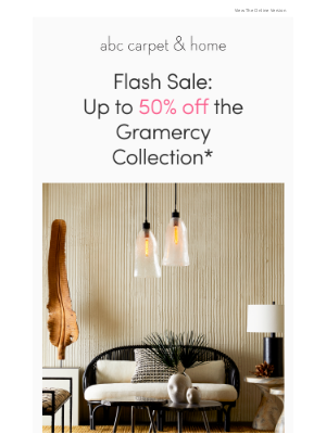 ABC Carpet & Home - flash sale! up to 50% off modern, globally inspired furniture + decor