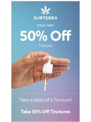 Surterra Wellness - 💧 50% Off Tinctures! 💧