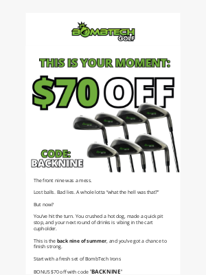 BombTech Golf - You made the turn. Now it’s go time.