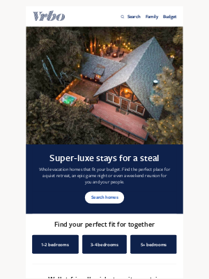 VRBO - Quality time together costs less than you think