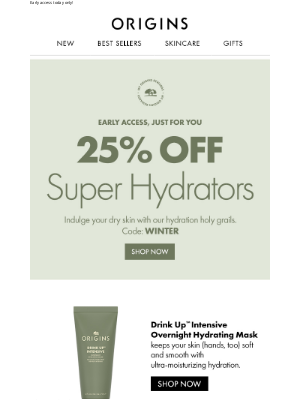 Origins - Loyalty Exclusive: 3 Hydrating Treatments. All 25% Off.