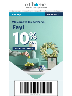 At Home - Welcome to Insider Perks, Fay! 🥳💙 Here's your 10% off coupon