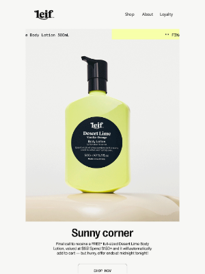 Leif - Final call — FREE Desert Lime Body Lotion!