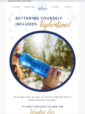 Splendor - Bettering Yourself Includes HYDRATION! ❄️💧