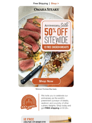 Omaha Steaks - Shop today: 50% OFF + 12 FREE chicken breasts.