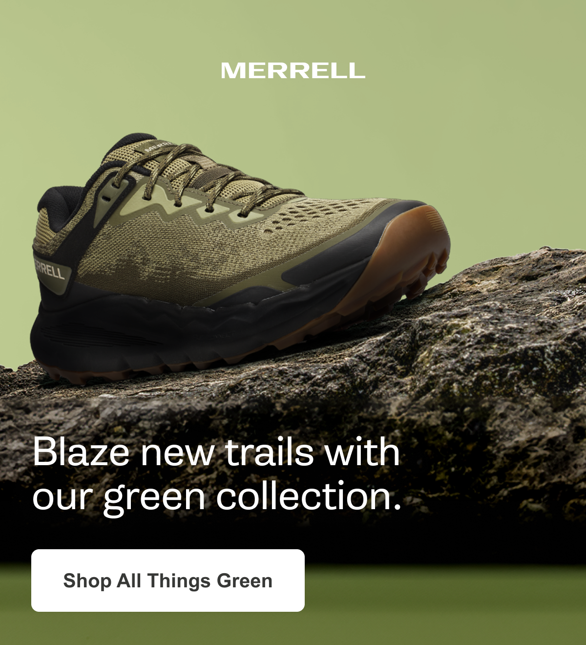 MERRELL - Blaze new trails with our green collection. Shop All Things Green.