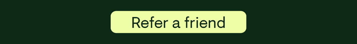 Refer a friend