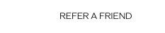 Refer a Friend