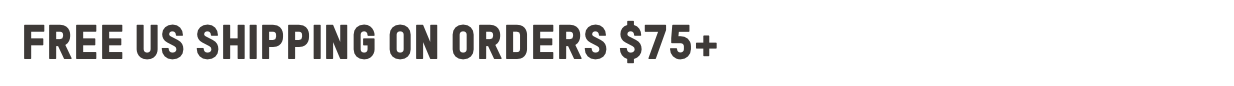 US Free Shipping on orders $75+ USD