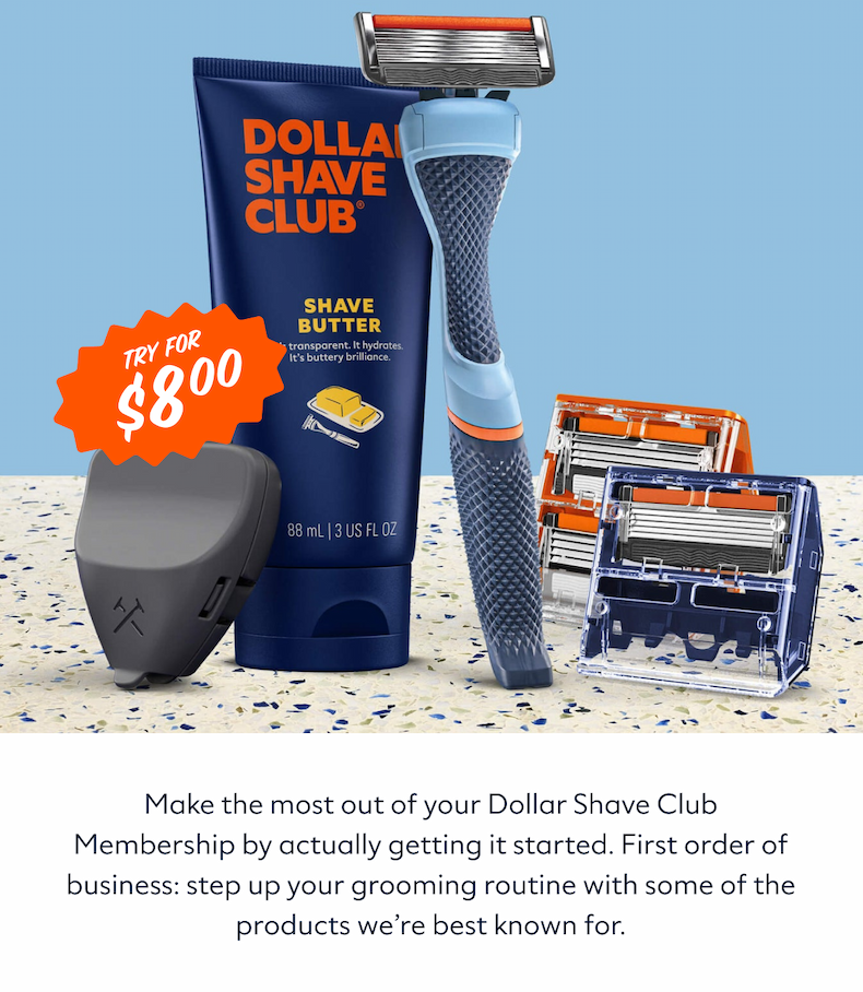 Make the most out of your Dollar Shave Club Membership by actually getting it started. First order of business: step up your grooming routine with some of the products we’re best known for.