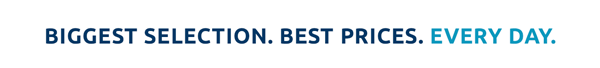 Biggest selection. Best prices. Every day.
