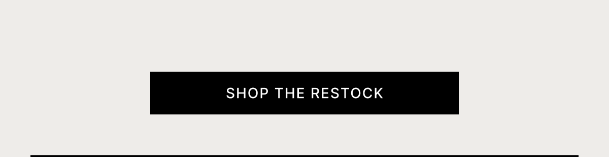 SHOP THE RESTOCK