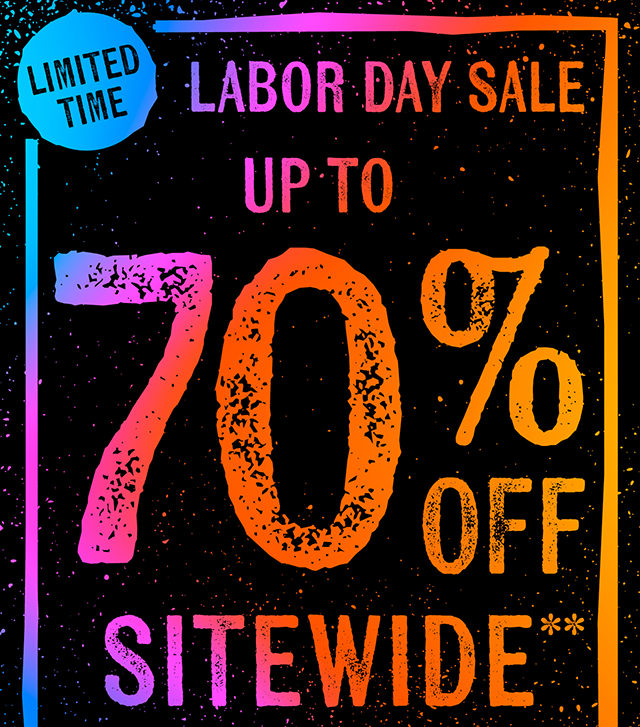 Limited Time Labor Day Sale Up to 70% Off Sitewide