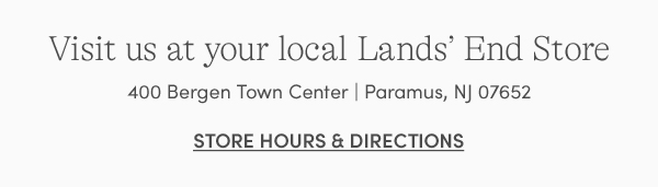 Visit us at your local Lands' End Store