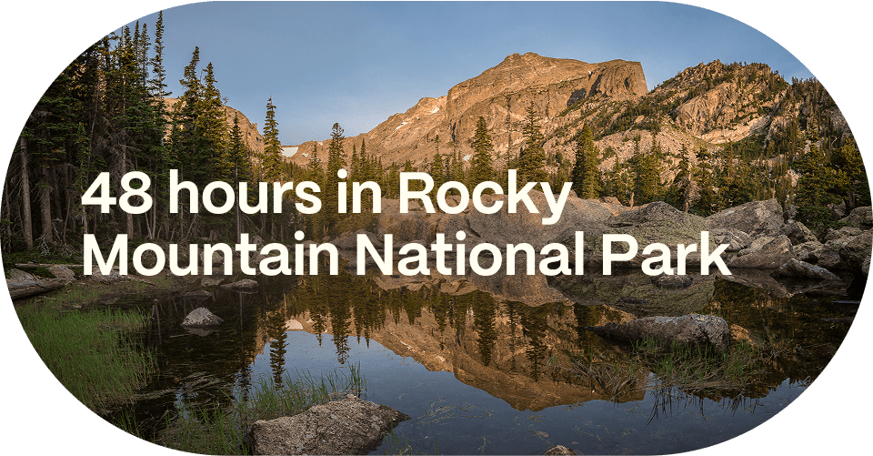 48 hours in Rocky Mountain National Park