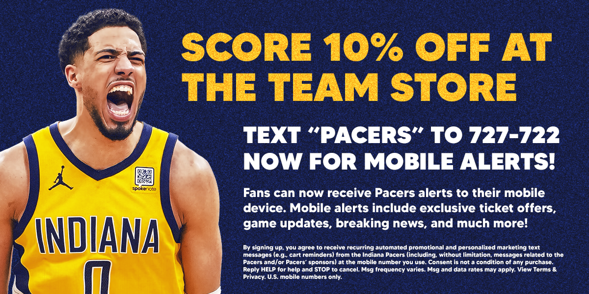 Text PACERS to 727-722 for mobile alerts!