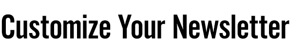 Customize Your Newsletter