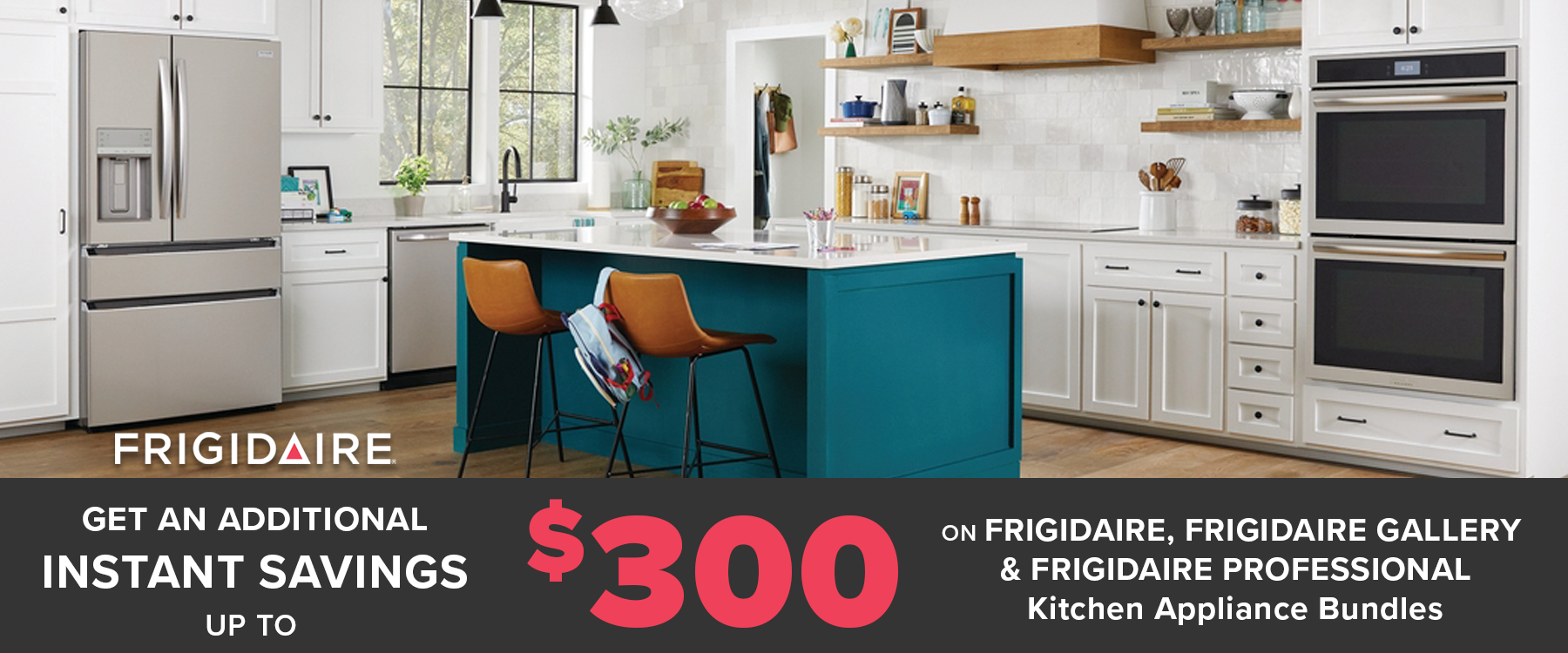 Frigidaire Instant $300 Savings Stripe April 2025