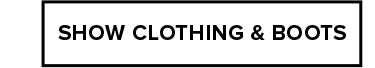 SHOW CLOTHING AND BOOTS