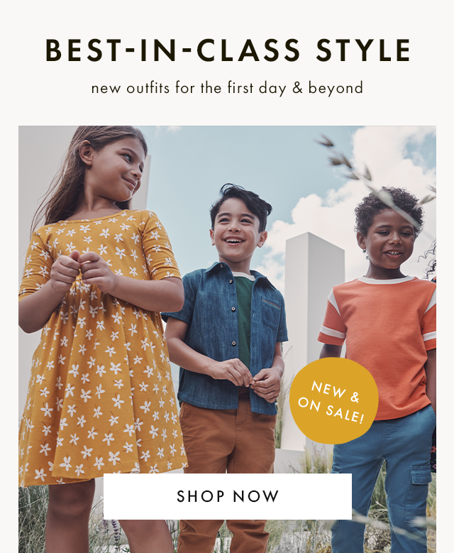 BEST-IN-CLASS STYLE. New outfits for the first day and beyond. NEW AND ON SALE. SHOP NOW.