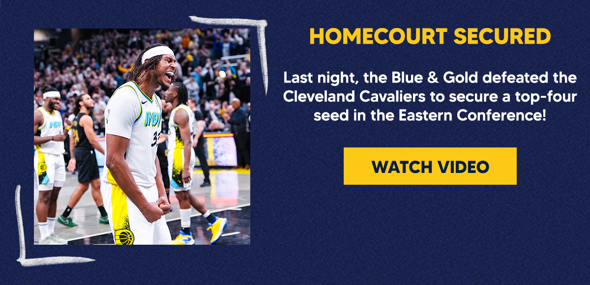 Last night, the Blue & Gold defeated the Cleveland Cavaliers to secure a top-four seed in the Eastern Conference! 