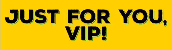 Just for You, VIP