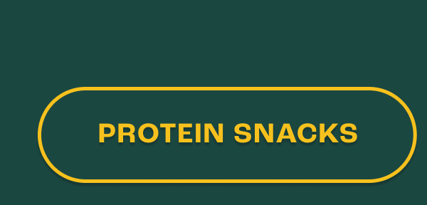 PROTEIN SNACKS