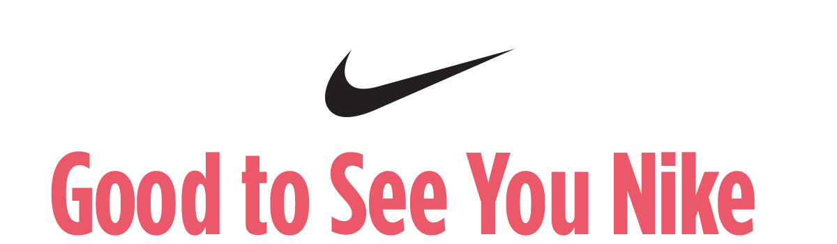 Nike | Good to See You Nike 