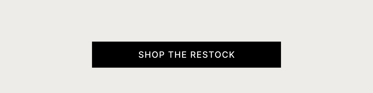 SHOP THE RESTOCK