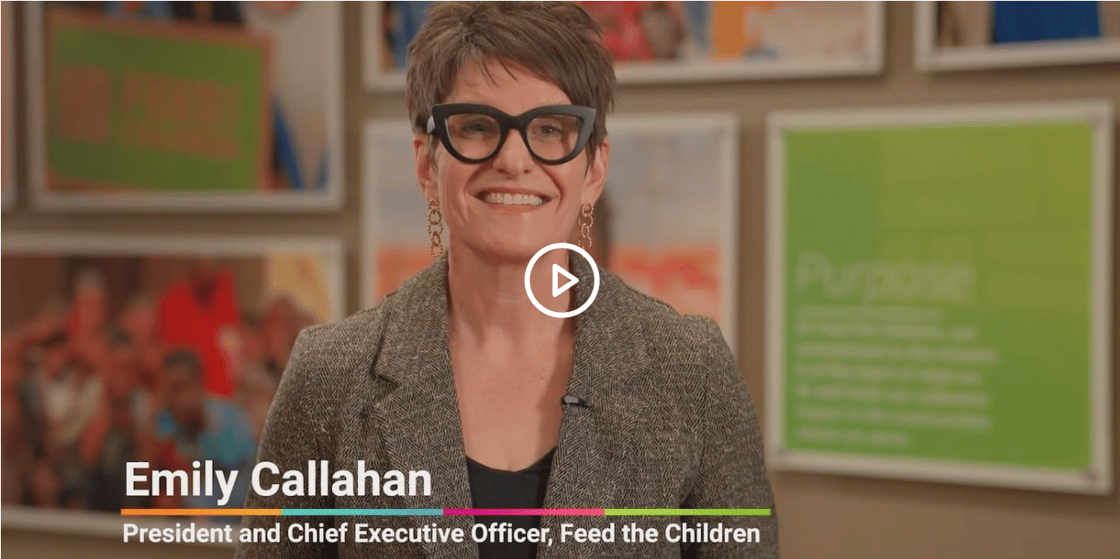 Emily Callahan, President & CEO, Feed the Children