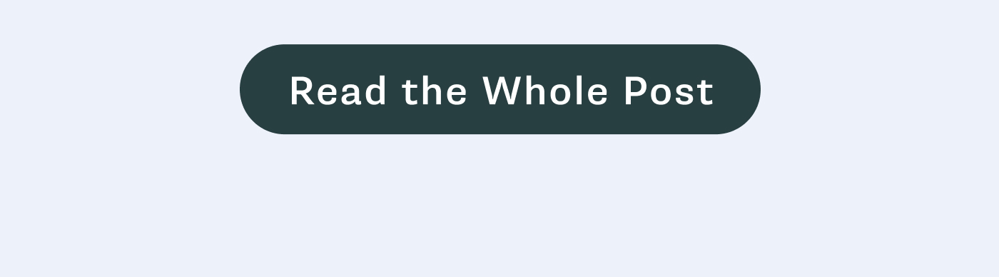Read the Whole Post