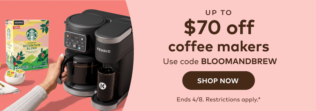 Up to $70 Off Coffee Makers with code BLOOMANDBREW
