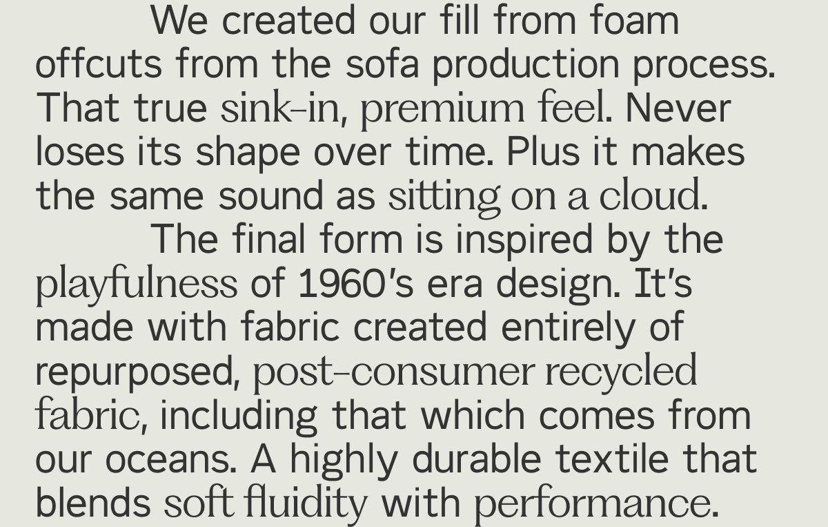 Provides that true sink-in, premium feel.