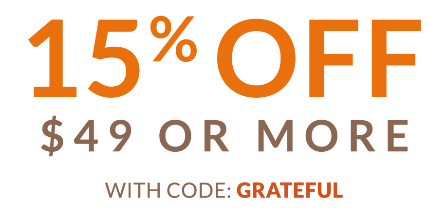 15% off $49 or more - Use Code GRATEFUL