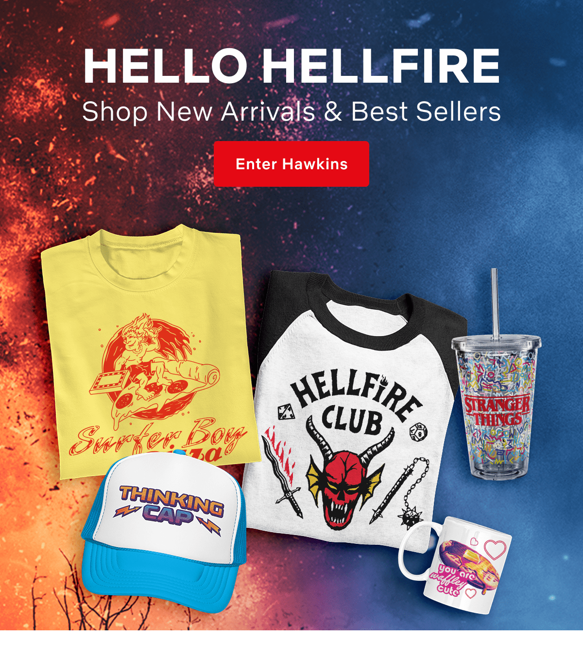 Hello Hellfire! Shop Stranger Things Collection
