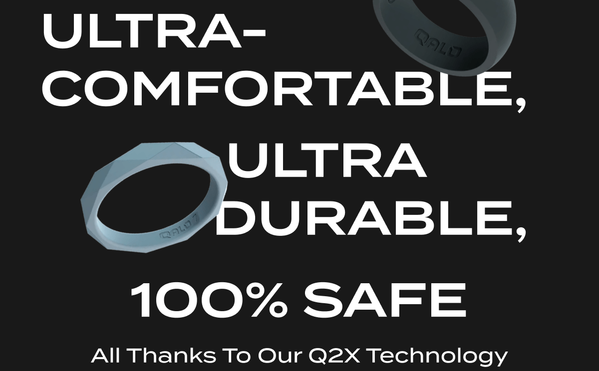 Ultra-comfortable, ultra durable, 100% safe | All thanks to our Q2X technology