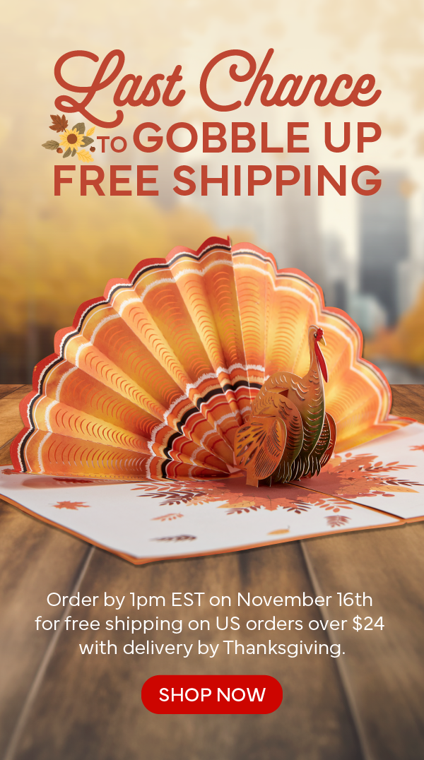 Last Chance to Gobble Up Free Shipping