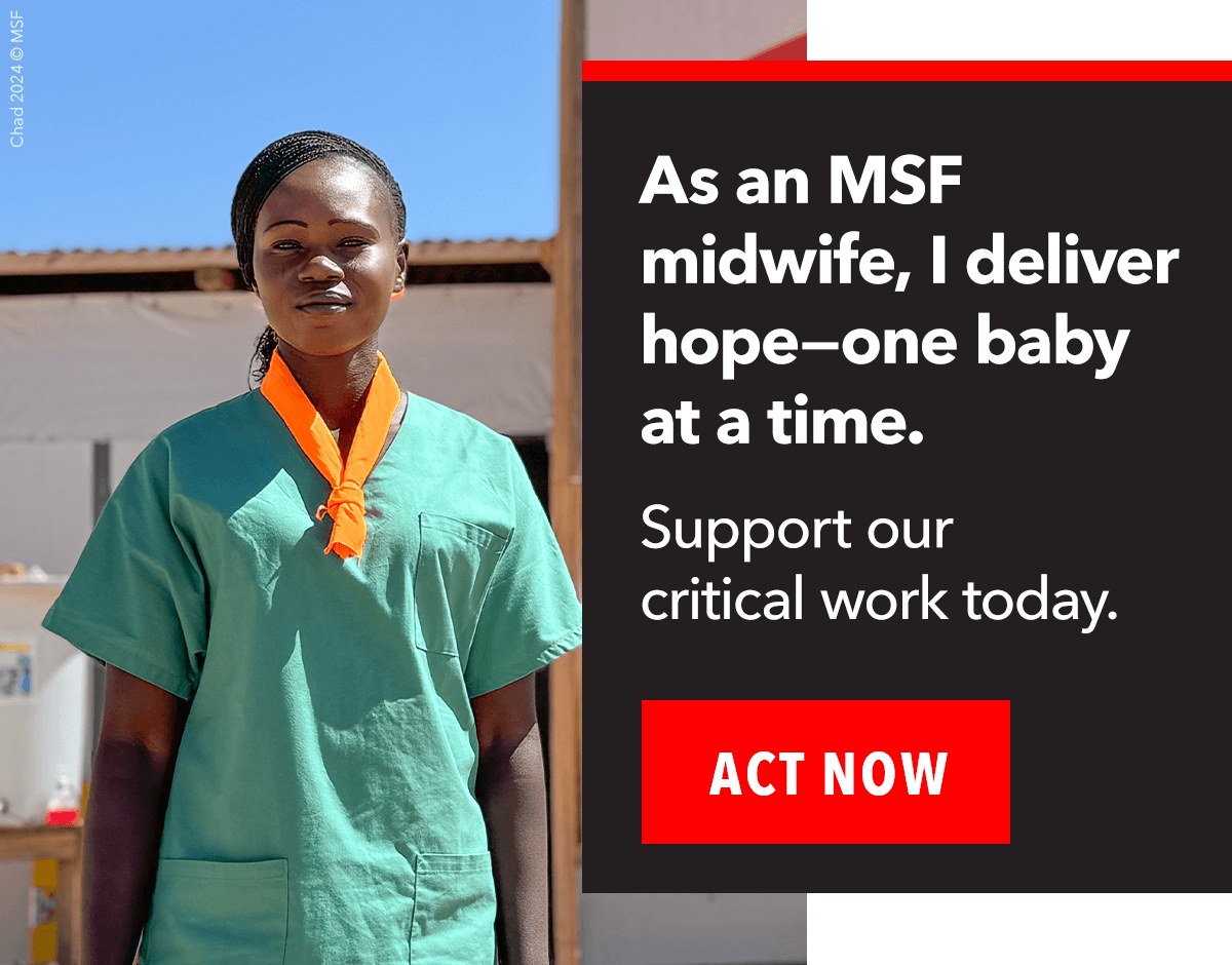 As an MSF midwife, I deliver hope—one baby at a time Support our critical work today. Act Now